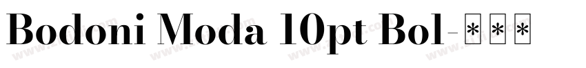 Bodoni Moda 10pt Bol字体转换